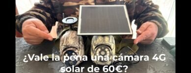 ¿Vale la pena una cámara 4G solar de 60€? (Prueba real)